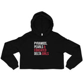 Pyramids Pearls & Educated Delta Girls Crop Hoodie